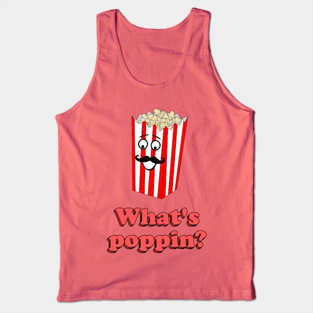 Whats poppin' - cute & funny popcorn pun Tank Top by punderful_day